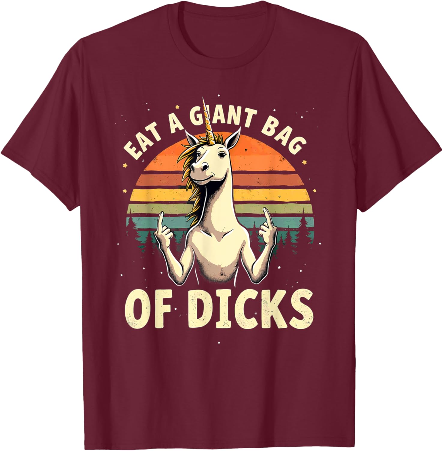 Retro Unicorn Eat A Giant Bag Of Dicks T-Shirt - T-Shirt | Maroon