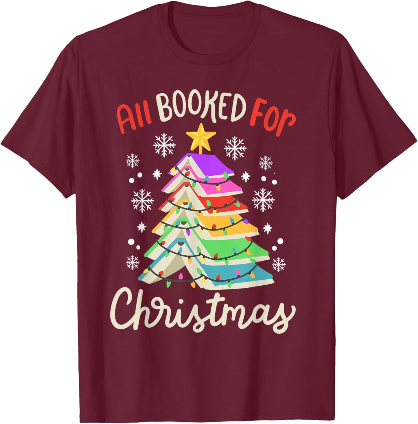 All Booked For Christmas Funny Book Lovers Xmas Tree Women T-Shirt - T-Shirt | Maroon