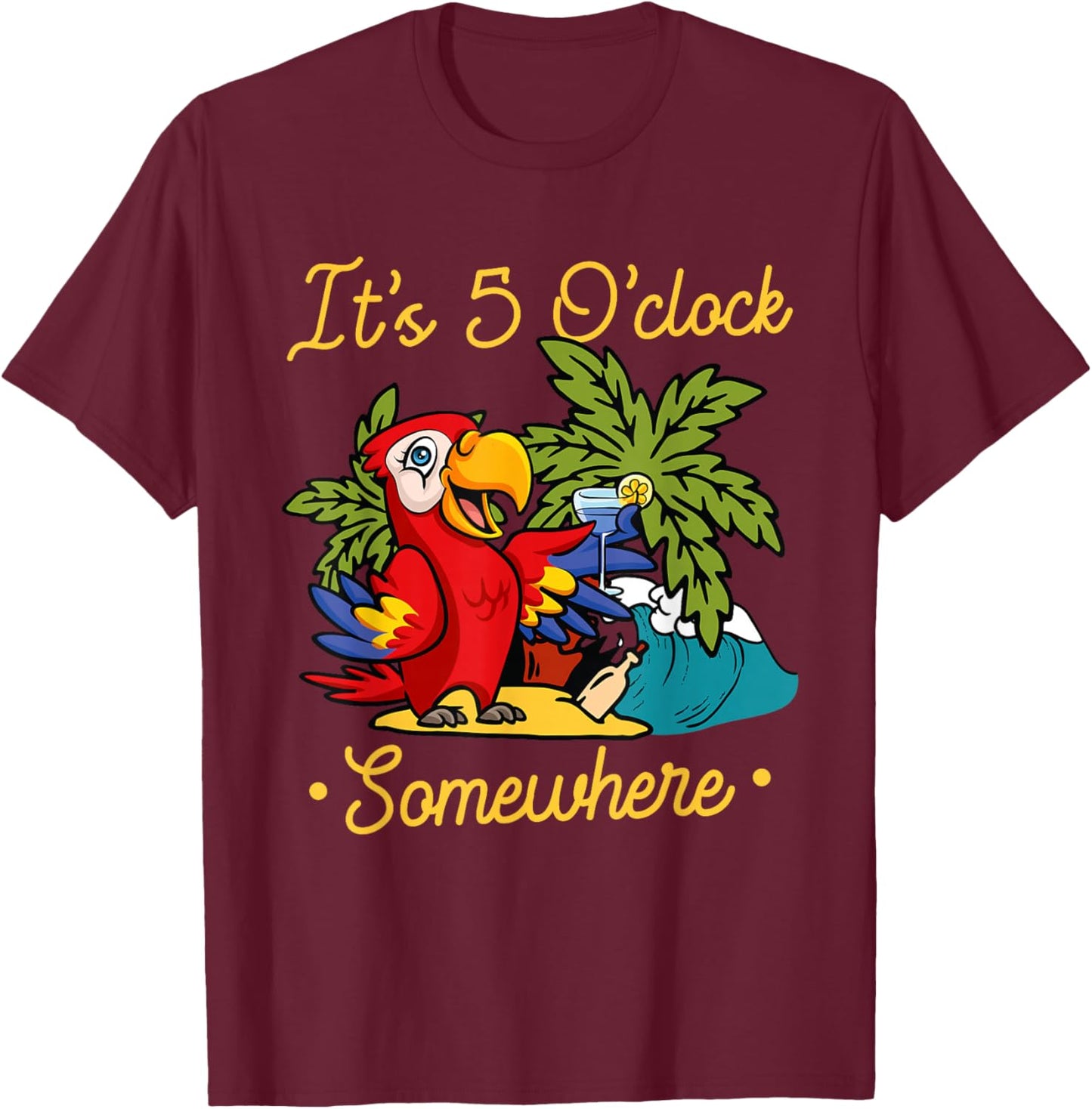 It's already 5 o'clock somewhere holiday drinking parrot T-Shirt - T-Shirt | Maroon