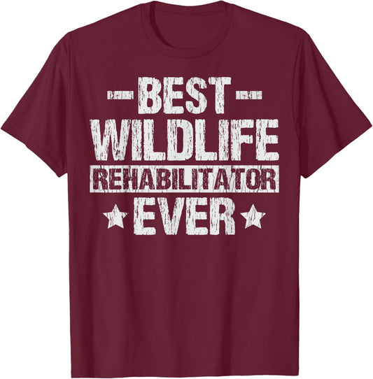 Animal Rehabilitation Quote for a Wildlife rehabilitator T-Shirt - T-Shirt | Maroon