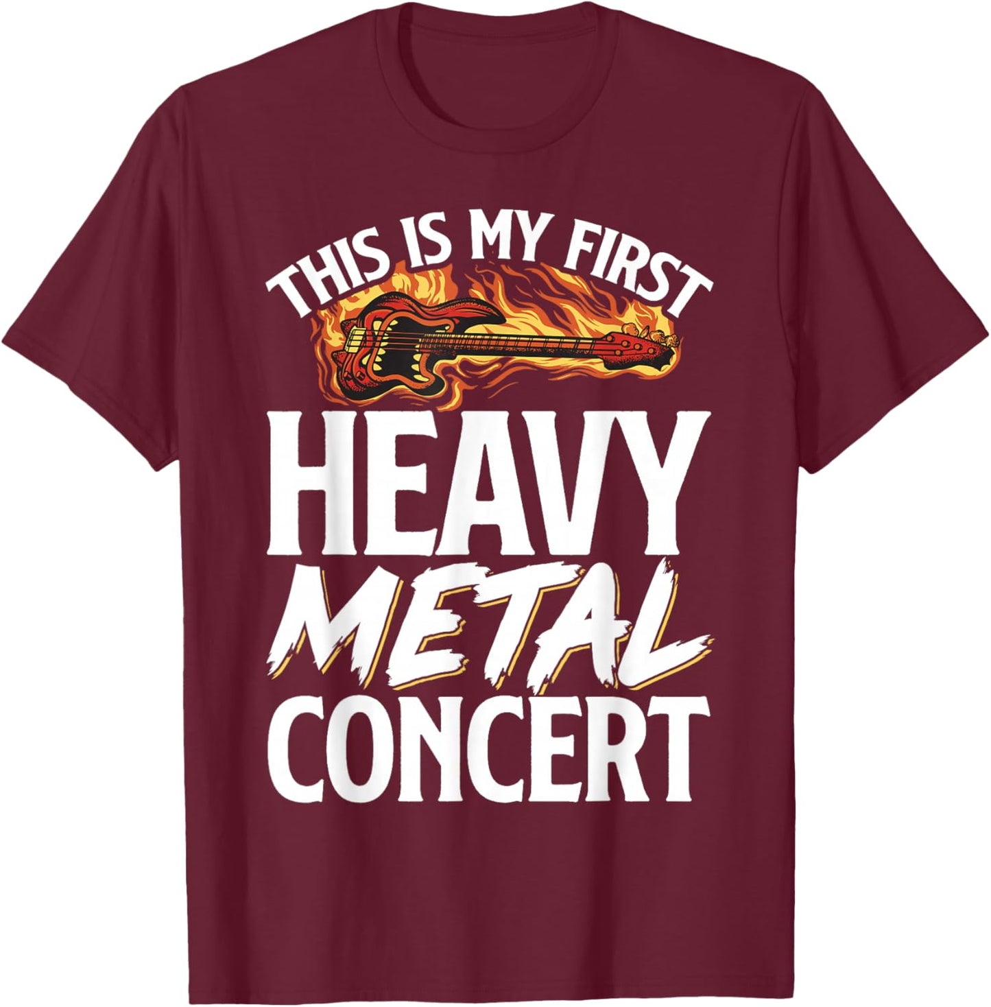 This Is My First Heavy Metal Concert T-Shirt - T-Shirt | Maroon