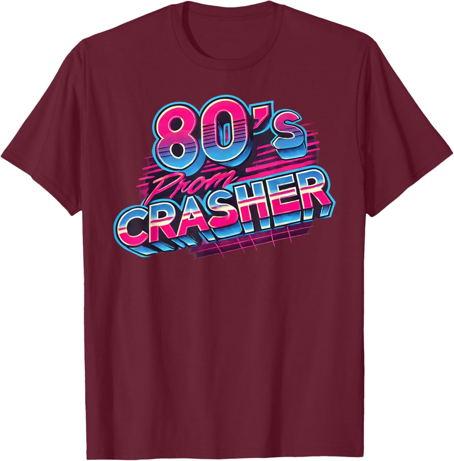 80's Prom Party Crasher Funny Prom Theme Costume Halloween T-Shirt - T-Shirt | Maroon