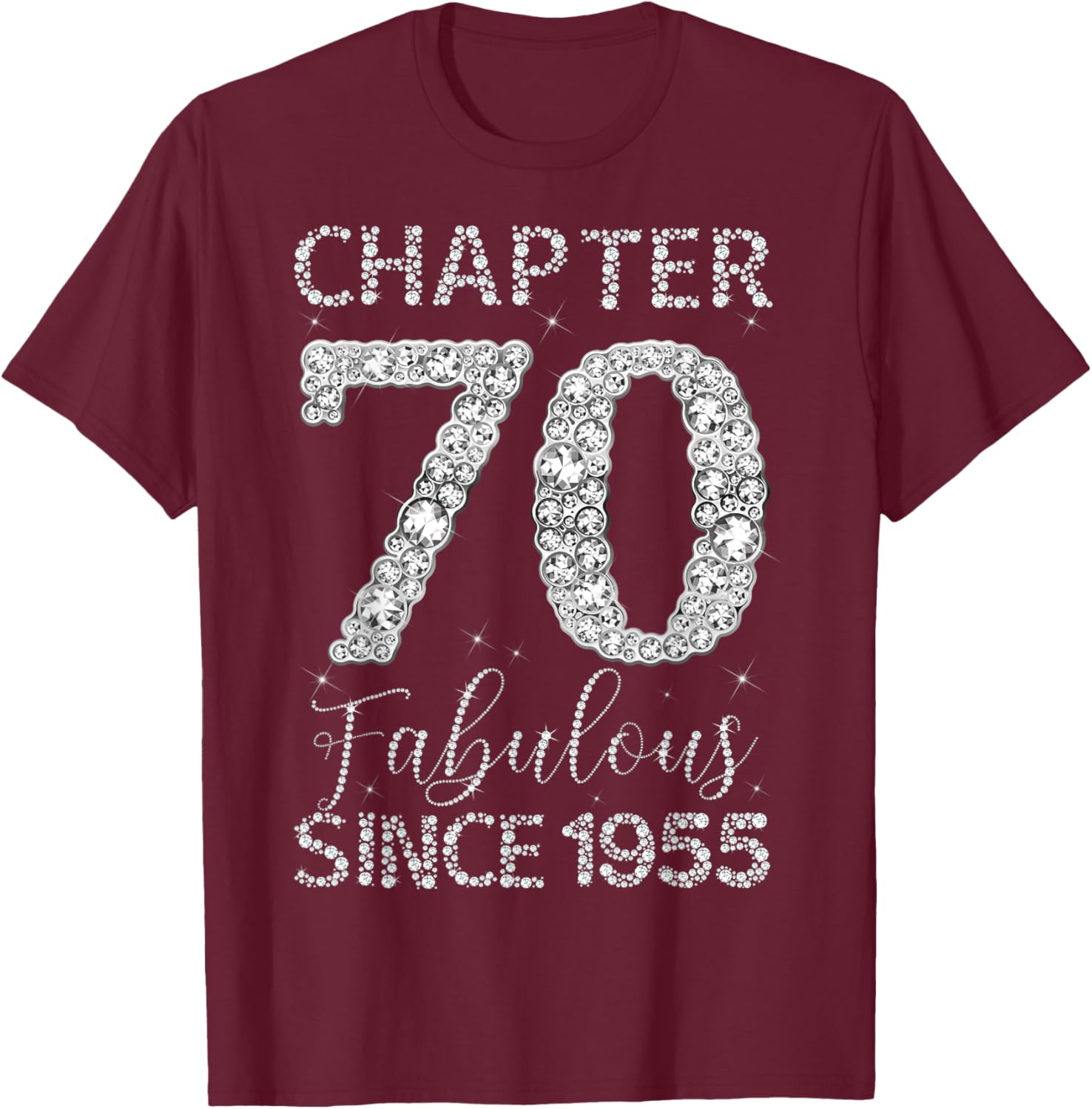 Chapter 70 Fabulous Since 1955 Happy 70Th Birthday Girl Lady T-Shirt - T-Shirt | Maroon