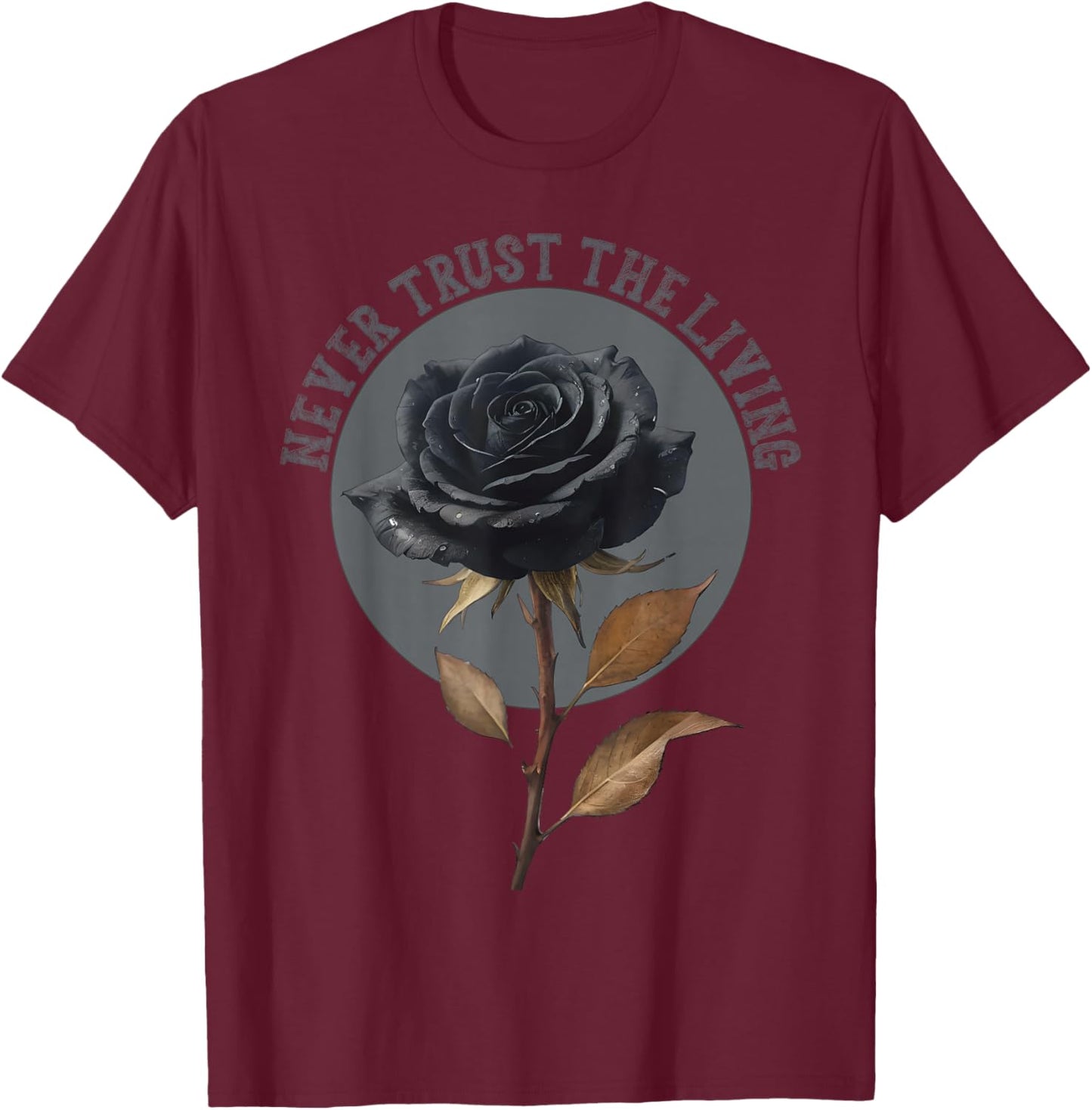 Never trust the living Goth Punk Emo Gift T-Shirt - T-Shirt | Maroon