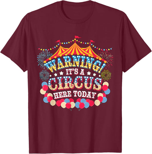 Warning it's a Circus here today Circus Staff Crew T-Shirt - T-Shirt | Maroon
