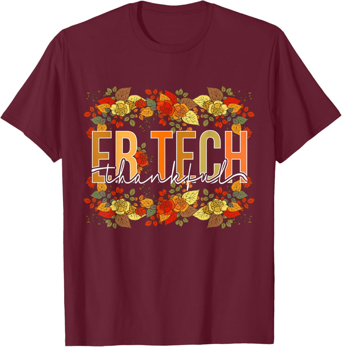 Thanksgiving Emergency Room Technician Floral Fall - Adult, Small, Black, Short Sleeve, Modern Floral Thanksgiving Design T-Shirt - T-Shirt | Maroon