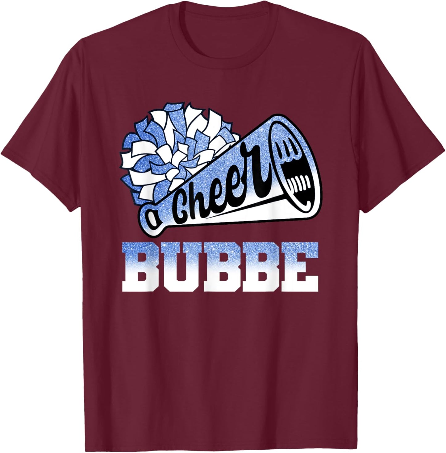 Cheer Bubbe Biggest Fan Cheerleader Blue White Pom Pom T-Shirt - T-Shirt | Maroon