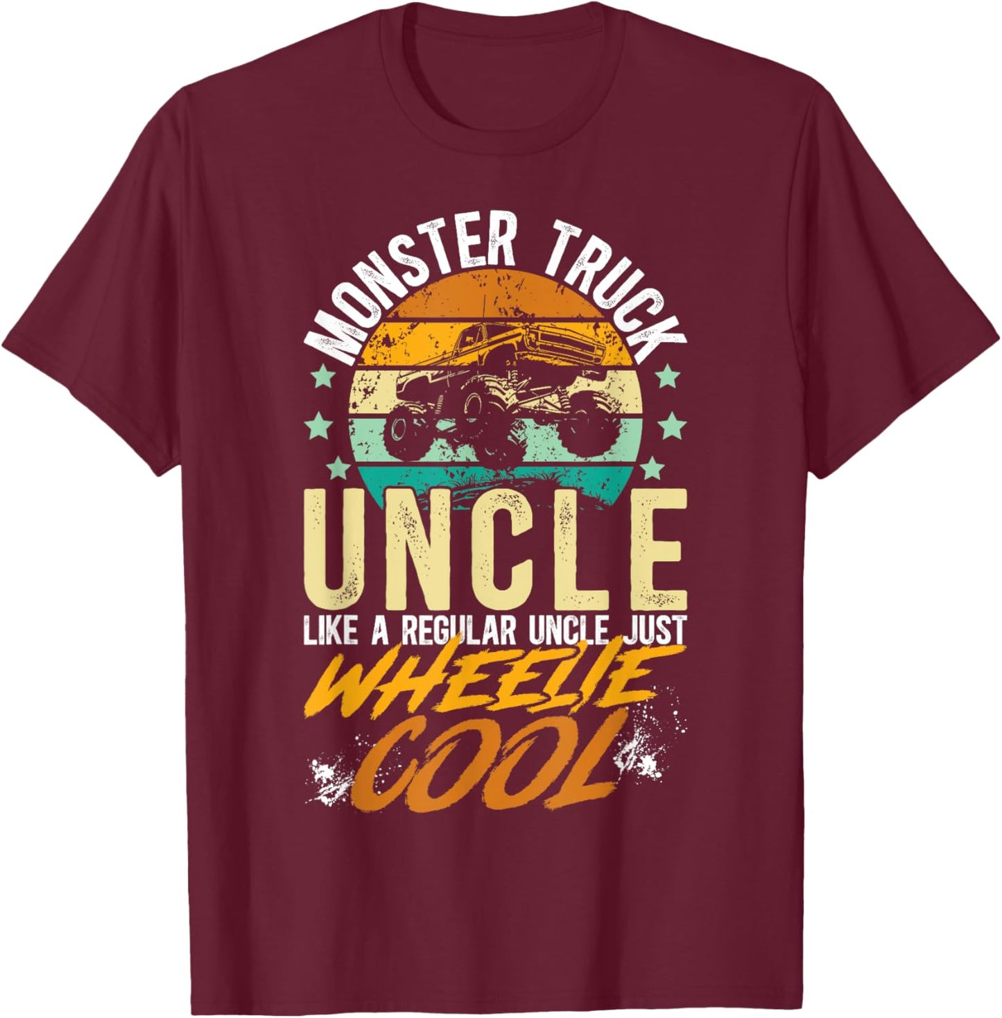Monster Truck Uncle Wheelie Cool Monster Truck Uncle T-Shirt - T-Shirt | Maroon