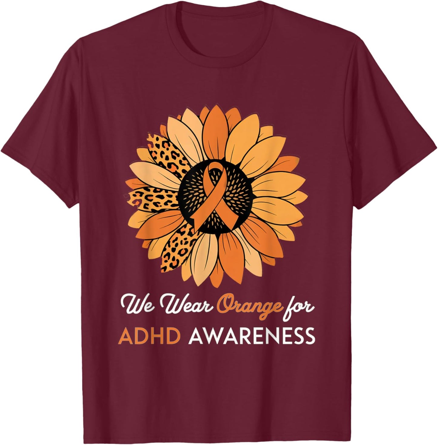 ADHD Awareness Month ADHD Sunflower Embrace Neurodiversity T-Shirt - T-Shirt | Maroon