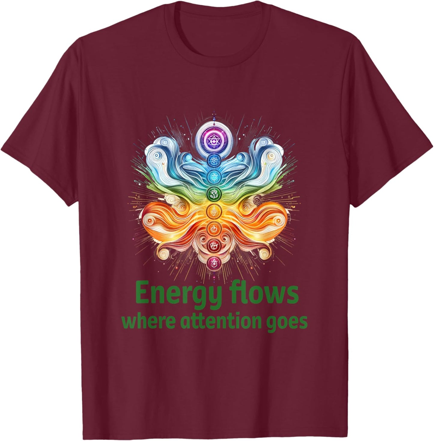 Energy Flows Where Attention Goes ~ Focus & Mindfulness T-Shirt - T-Shirt | Maroon
