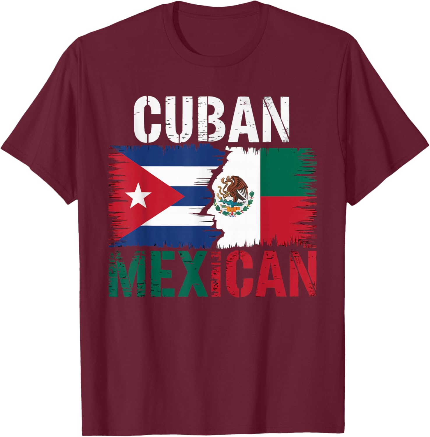 Half Cuban Half Mexican Country Mexico Flag Cuba T-Shirt - T-Shirt | Maroon