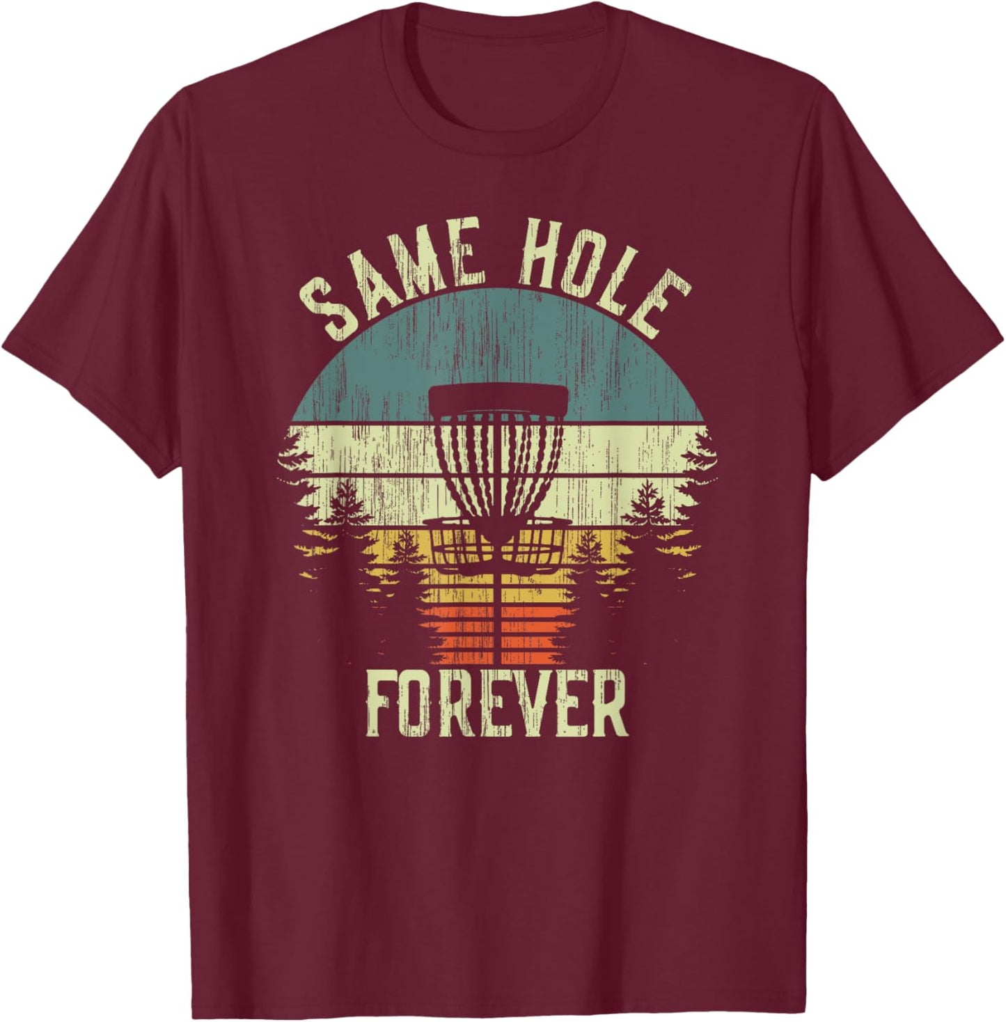Same Hole Forever Funny Disc Golf Bachelor Party T-Shirt - T-Shirt | Maroon