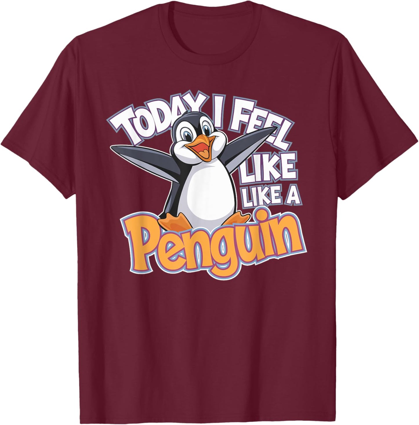 Childrens Today I feel like a Penguin | Kids Penguin T-Shirt - T-Shirt | Maroon