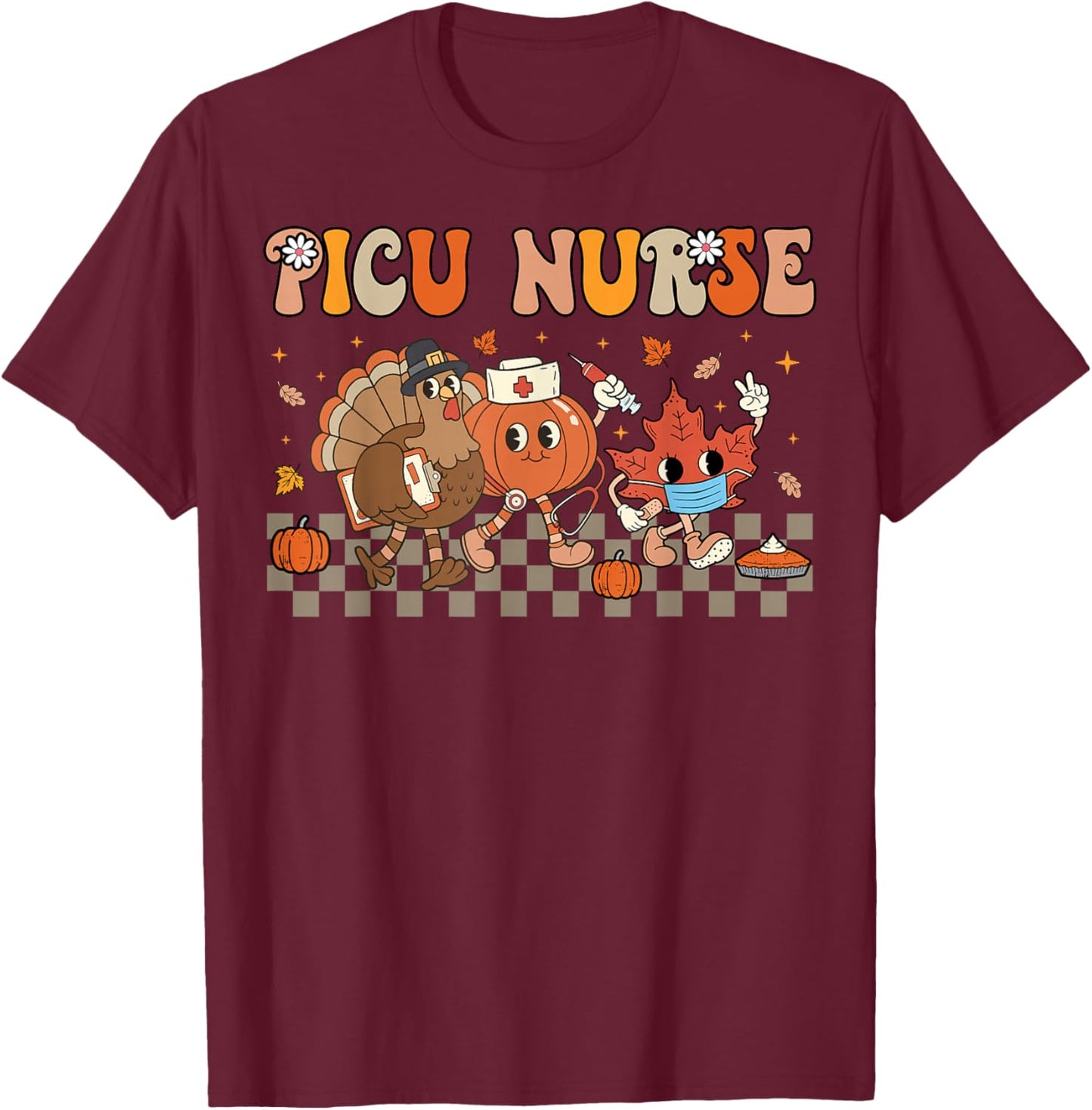 PICU Nurse Crew Fall Pediatric Nurse Thanksgiving Women T-Shirt - T-Shirt | Maroon