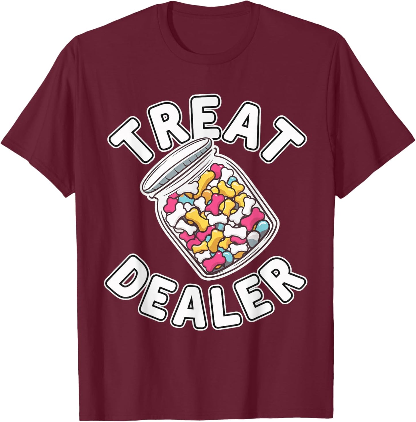 Treat Dealer Treat for Dogs T-Shirt - T-Shirt | Maroon