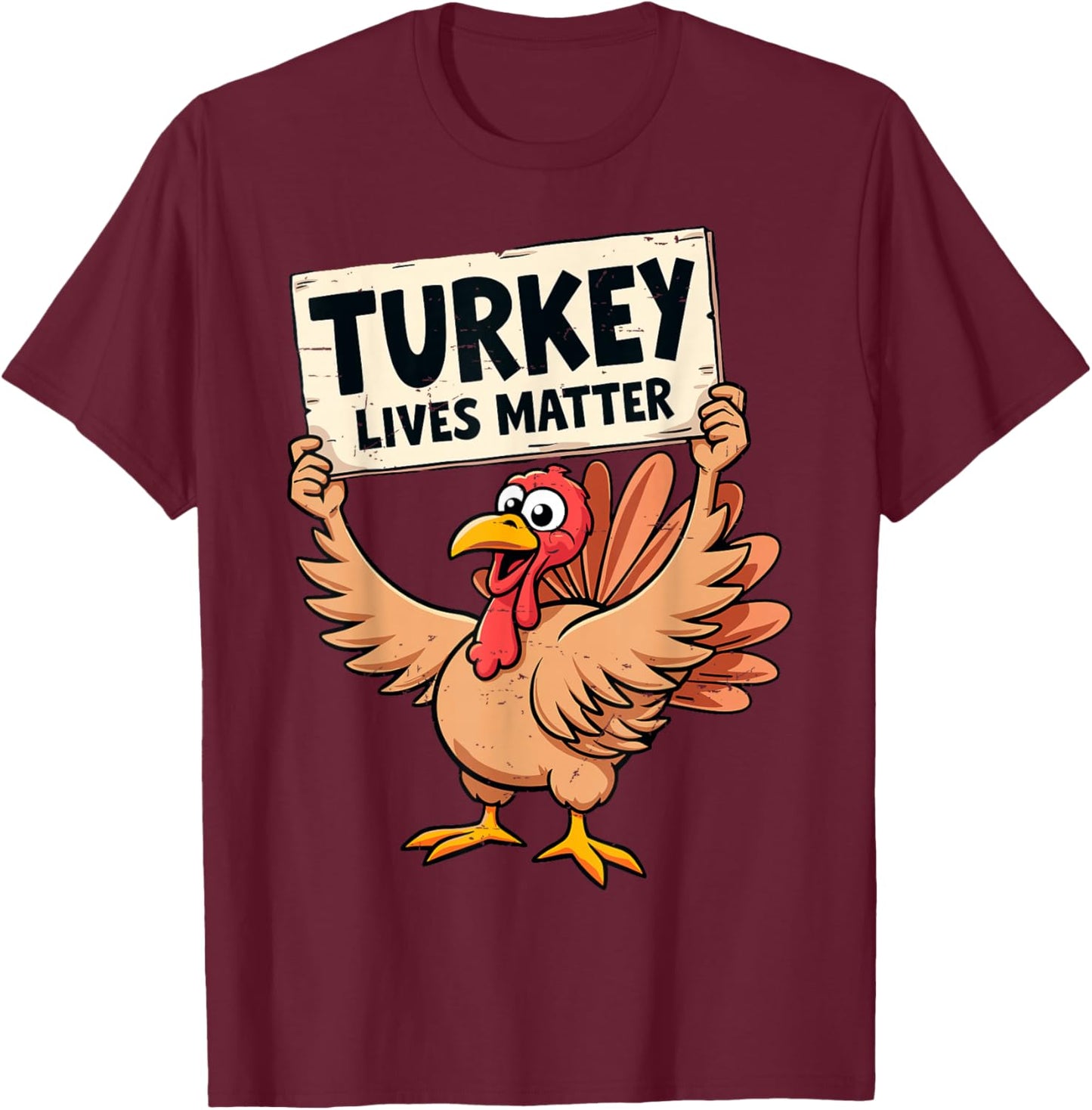 Turkey Lives Matter Funny Thanksgiving Thankful Grateful T-Shirt - T-Shirt | Maroon