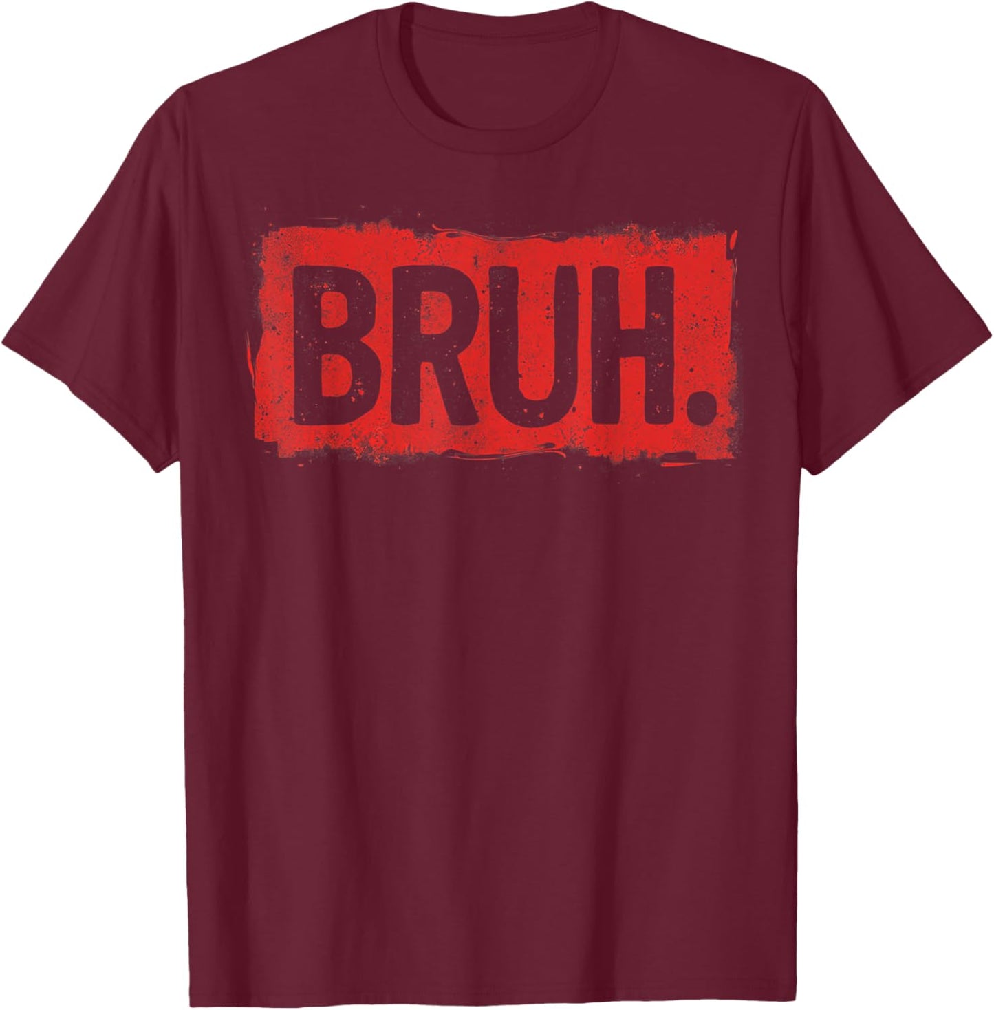 Bruh funny saying meme Bro Boy Girls kids youth teen slang T-Shirt - T-Shirt | Maroon