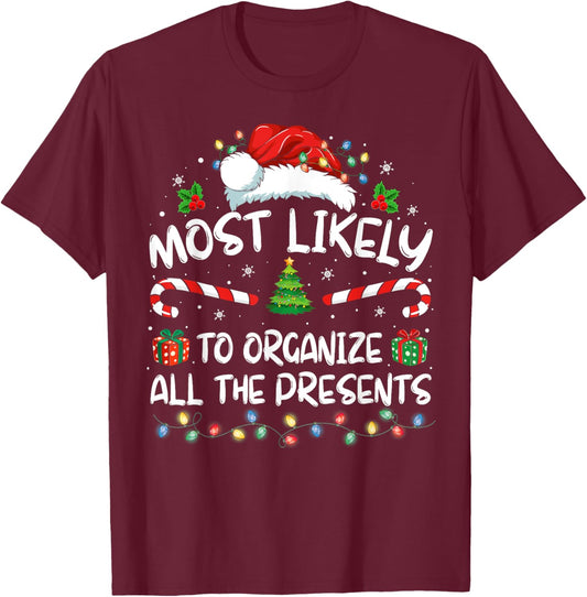 Most Likely To Organize All The Presents Family Christmas T-Shirt - T-Shirt | Maroon