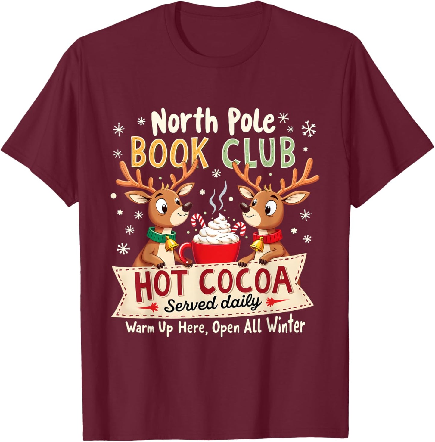 North Pole Book Club Hot Cocoa Served Daily Xmas Reindeer T-Shirt - T-Shirt | Maroon