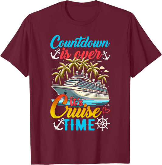 Countdown Is Over It's Cruise Time Men Women Cruise Ship T-Shirt - T-Shirt | Maroon