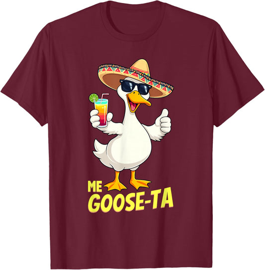 Funny Mexican Saying | Me Goose Ta | Spanish Goose Pun T-Shirt - T-Shirt | Maroon