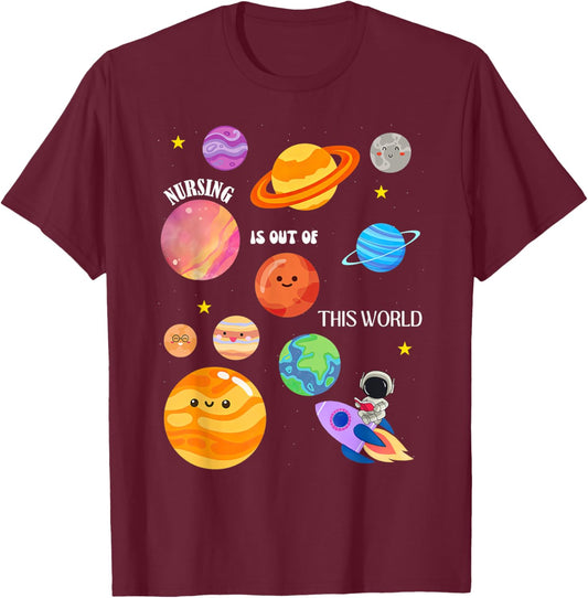 Nursing Is Out Of This World Outer Space Nurse Appreciate T-Shirt - T-Shirt | Maroon