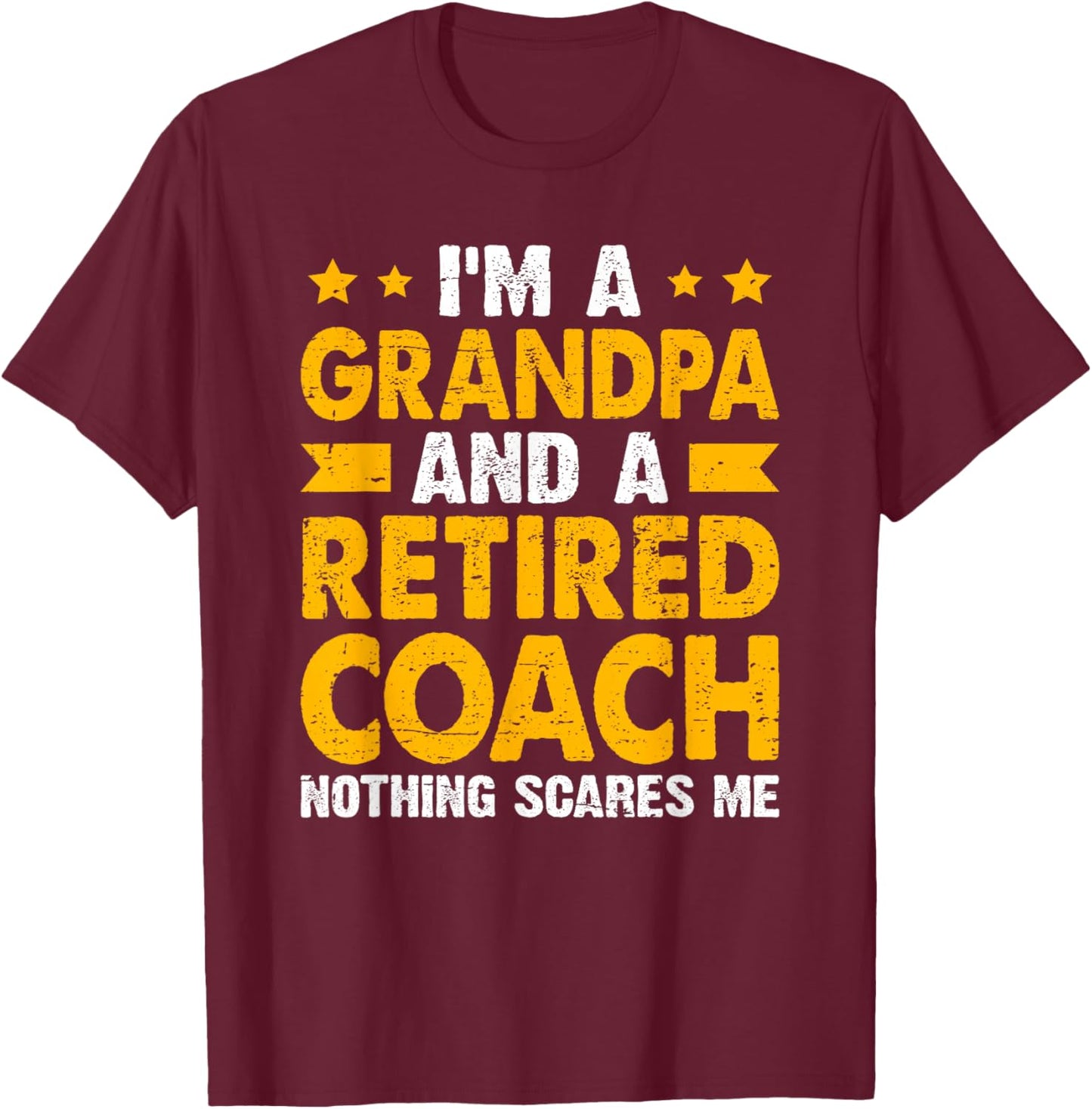 Grandpa And Retired Coach Retirement T-Shirt - T-Shirt | Maroon
