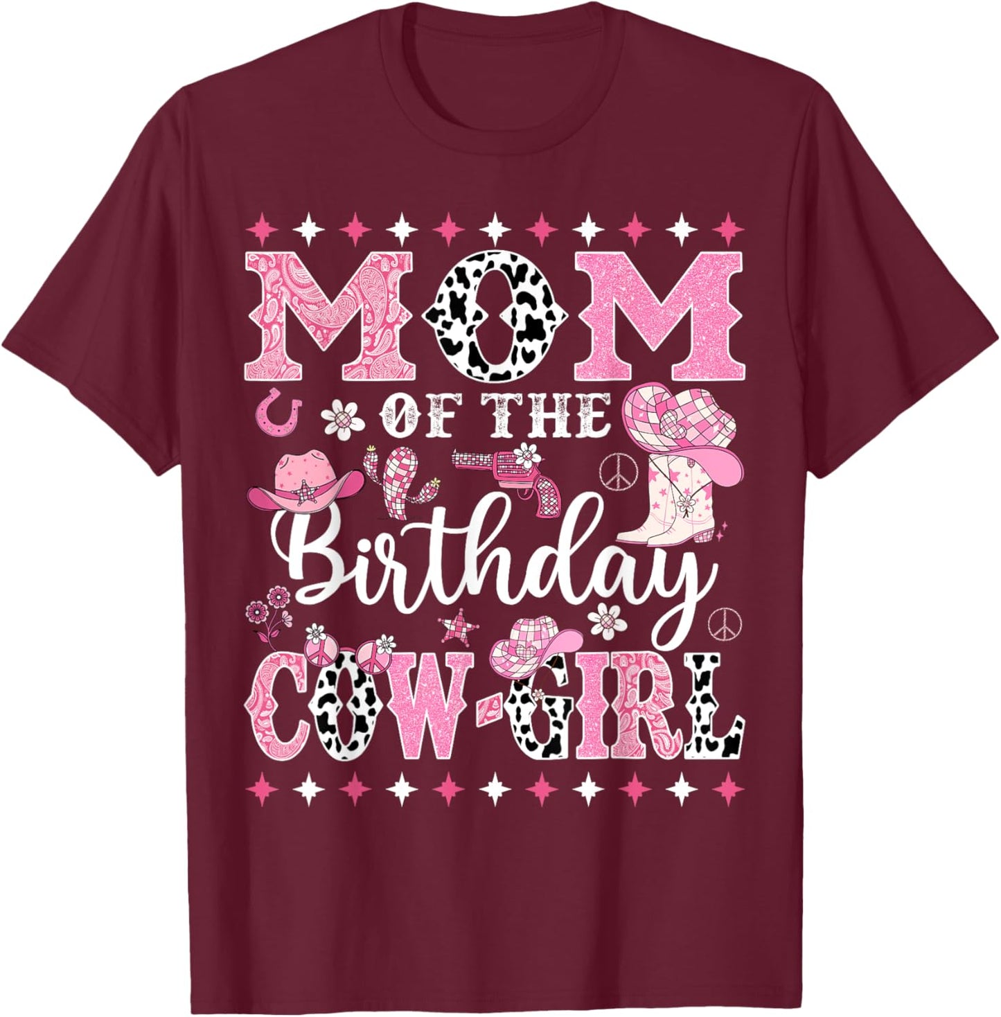 Mom Of The Birthday CowGirl Rodeo CowGirl Birthday T-Shirt - T-Shirt | Maroon