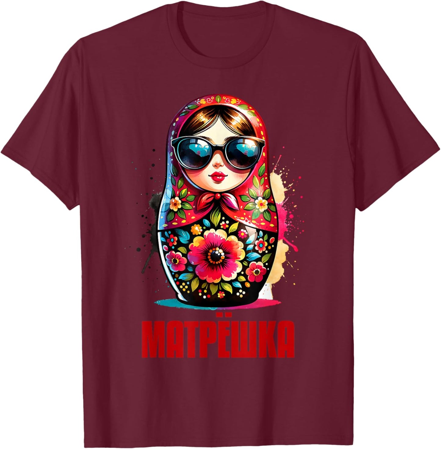 Russian Girl! Russia Matryoshka Russian For Russians T-Shirt - T-Shirt | Maroon