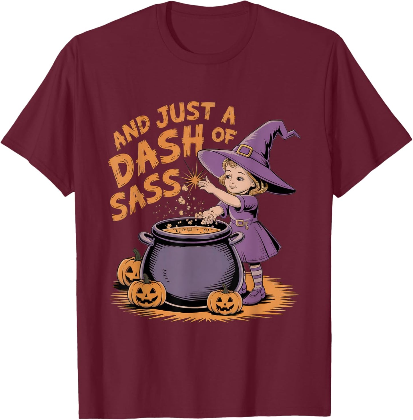 And Just A Dash Of Sass Baby Witch Toddler Youth costume T-Shirt - T-Shirt | Maroon