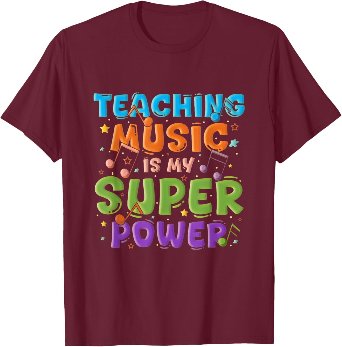 Teaching Music Is My Superpower Music Teacher Singer T-Shirt - T-Shirt | Maroon