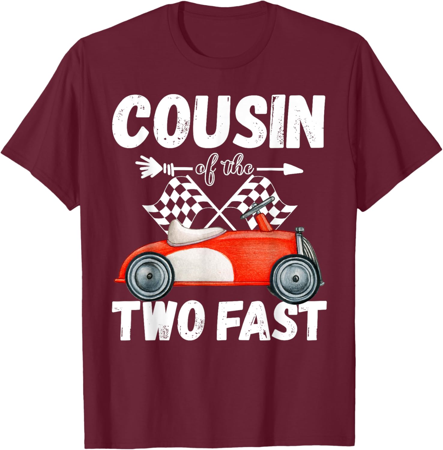 Cousin Of The Two Fast 2 Curious Birthday 2nd Little Racer T-Shirt - T-Shirt | Maroon