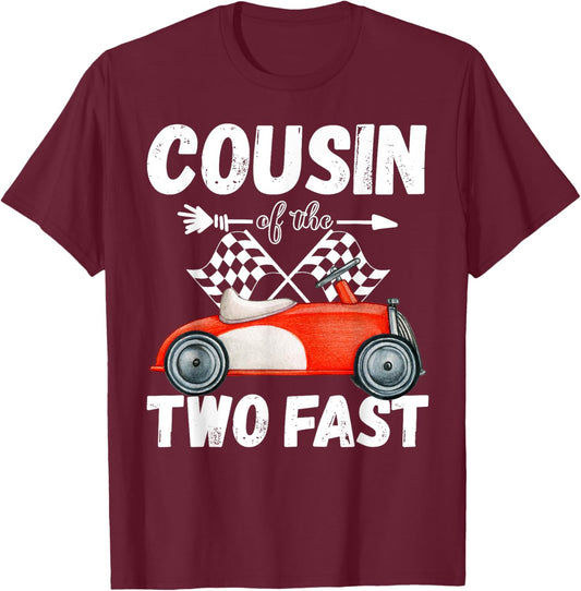 Cousin Of The Two Fast 2 Curious Birthday 2nd Little Racer T-Shirt - T-Shirt | Maroon
