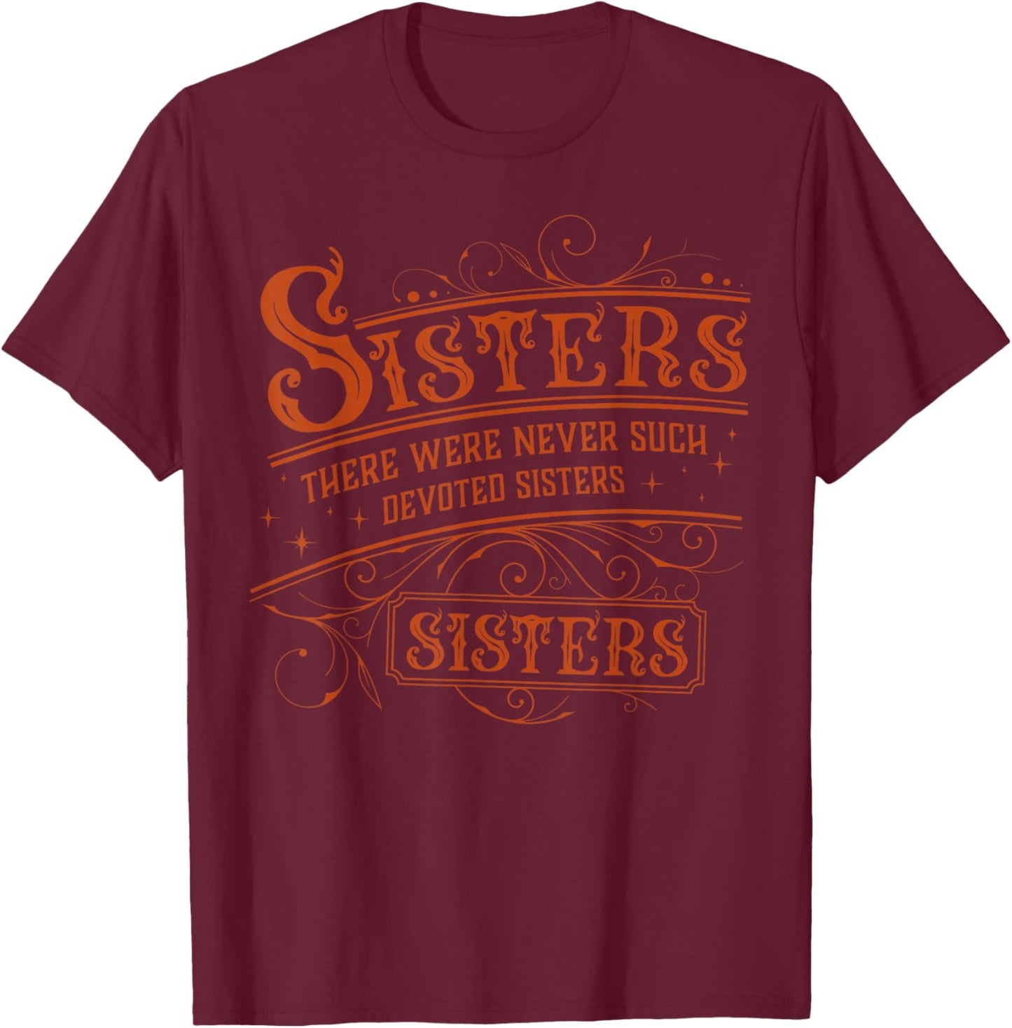 Sisters There Were Never Such Devoted Sister Xmas Women T-Shirt - T-Shirt | Maroon
