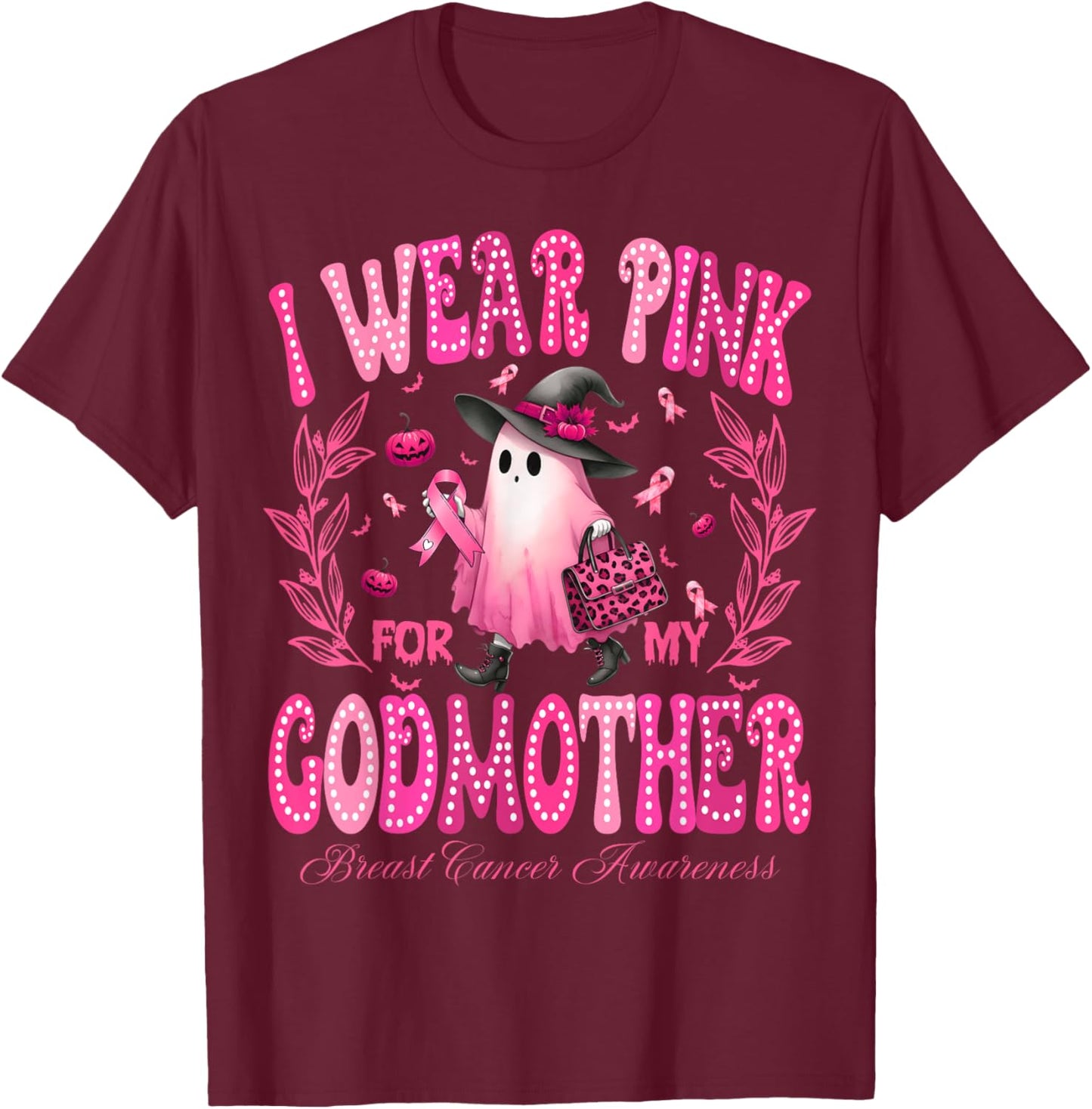 I Wear Pink For My GodMother Breast Cancer Boo Halloween T-Shirt - T-Shirt | Maroon