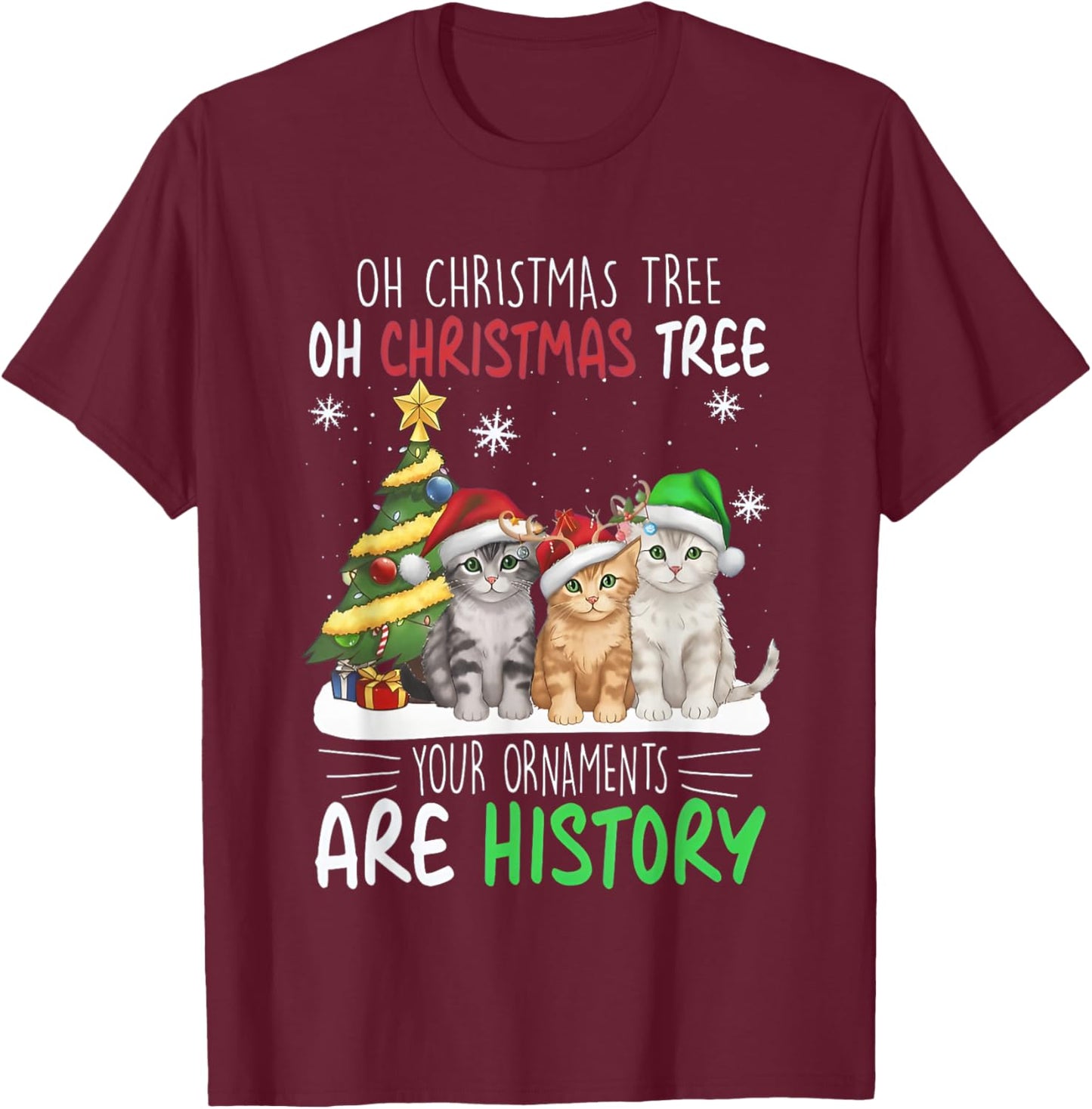 Oh Christmas Tree Your Ornaments Are History Cats Tree Snow T-Shirt - T-Shirt | Maroon