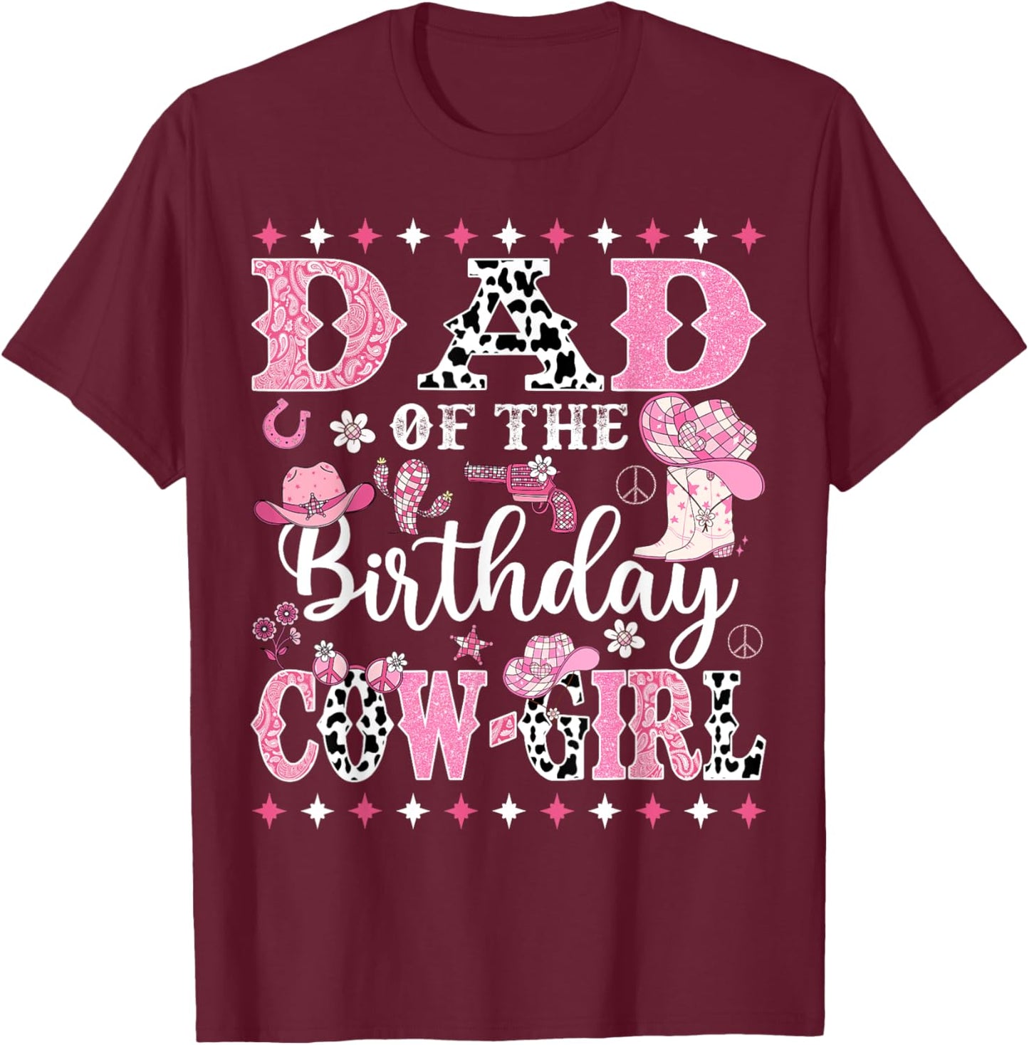 Dad Of The Birthday CowGirl Rodeo CowGirl Birthday T-Shirt - T-Shirt | Maroon