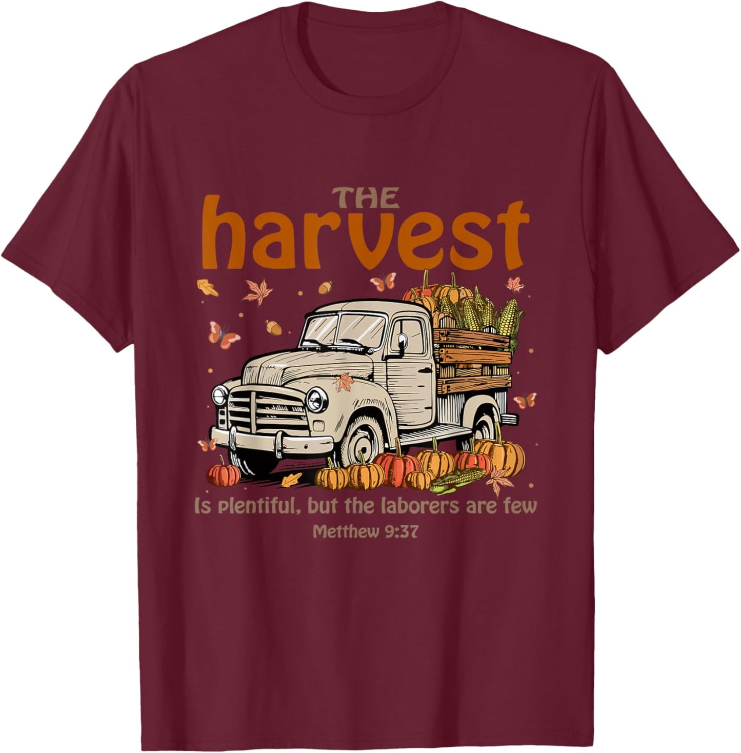 The Harvest Is Plentiful and Workers Are Few Vintage Truck T-Shirt - T-Shirt | Maroon