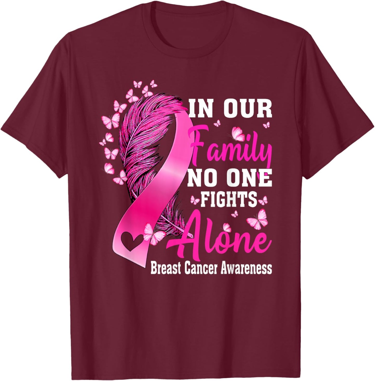 In Our Family No One Fight Alone Breast Cancer Awareness T-Shirt - T-Shirt | Maroon