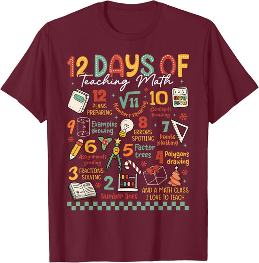 Funny 12 Days of Teaching Math Christmas Math Teacher Xmas T-Shirt - T-Shirt | Maroon