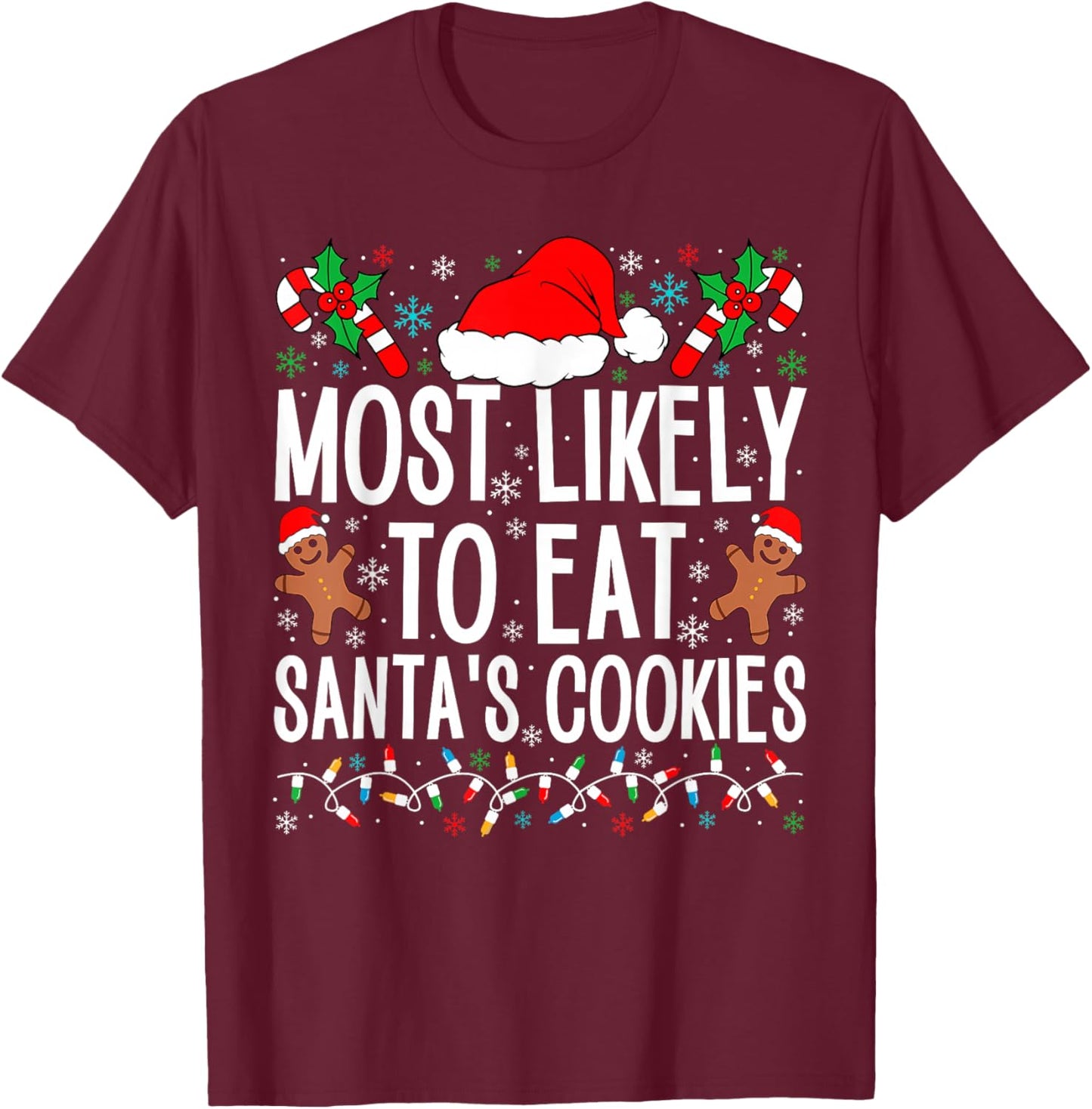 Most Likely To Eat Santa's Cookie Family Christmas Holiday T-Shirt - T-Shirt | Maroon
