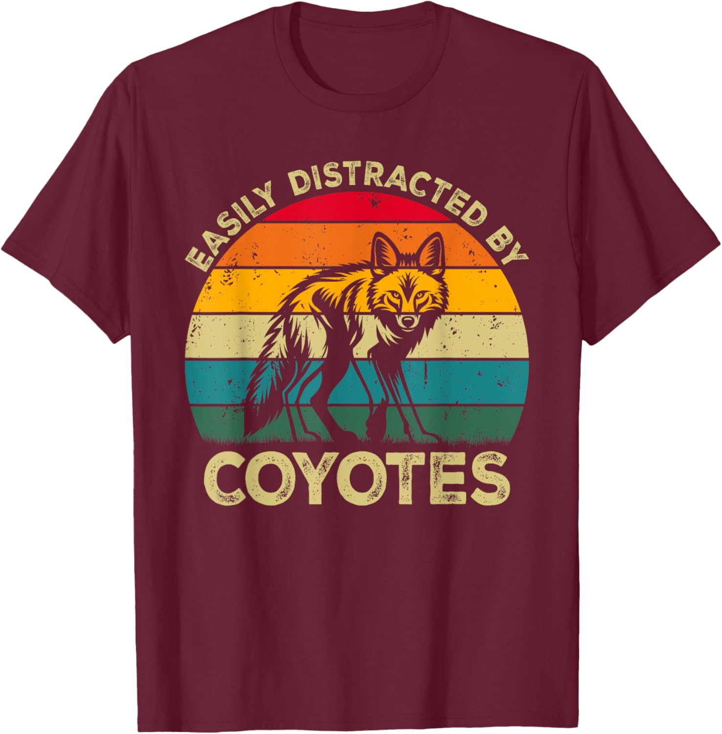Easily Distracted By Coyotes, Funny Cute Coyote Lovers T-Shirt - T-Shirt | Maroon