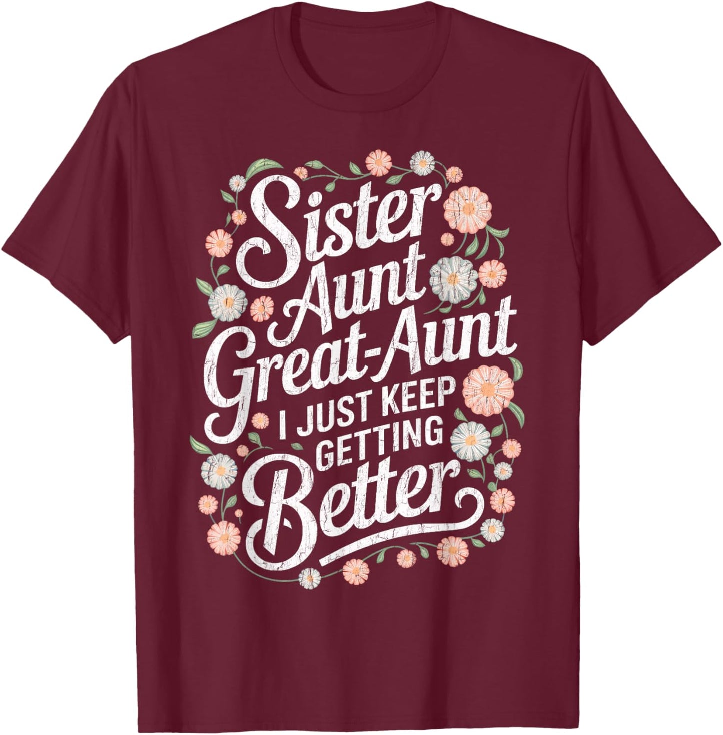 Cute Sister Aunt Great Aunt Soon To Be Great Aunt To Be T-Shirt - T-Shirt | Maroon