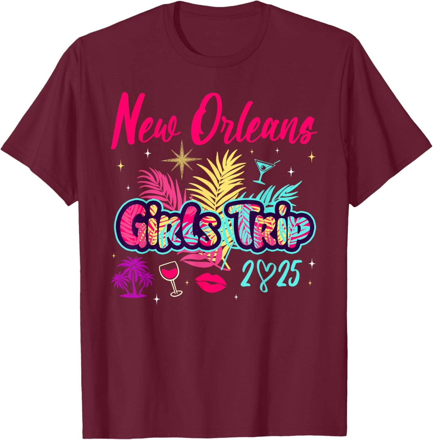 New Orleans Girls Trip 2025 Bachelor Besties Birthday Party T-Shirt - T-Shirt | Maroon
