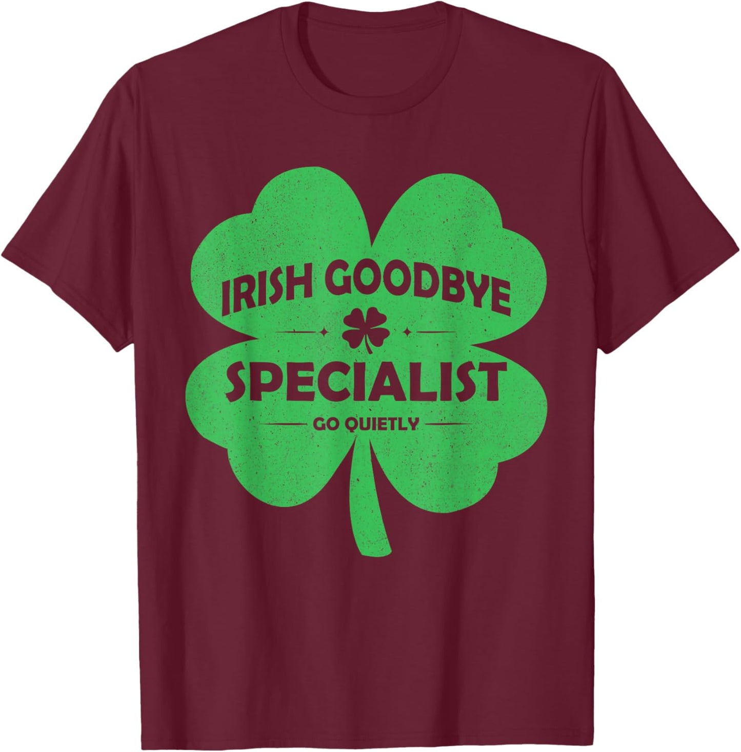 Retro Shamrock St Patrick's Day Irish Goodbye Specialist T-Shirt - T-Shirt | Maroon