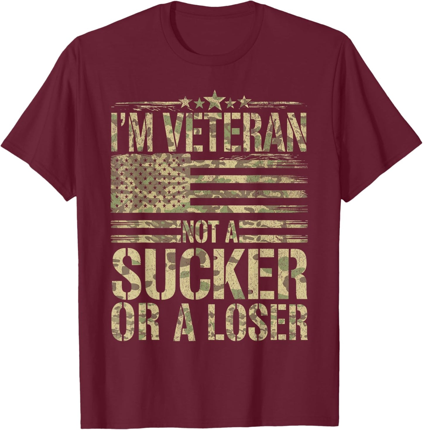 American Soldier US I'm Veteran Not A Sucker Or A Loser T-Shirt - T-Shirt | Maroon