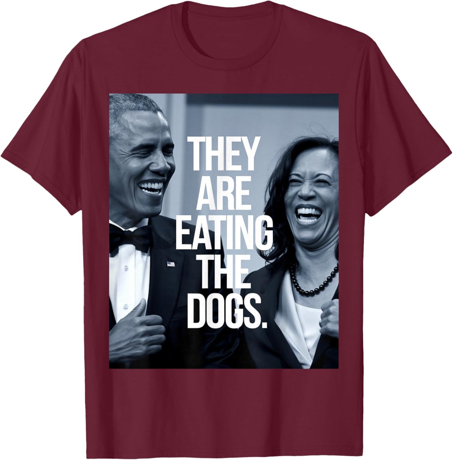 They Are Eating the Dogs, Donald Trump Kamala Harris T-Shirt - T-Shirt | Maroon