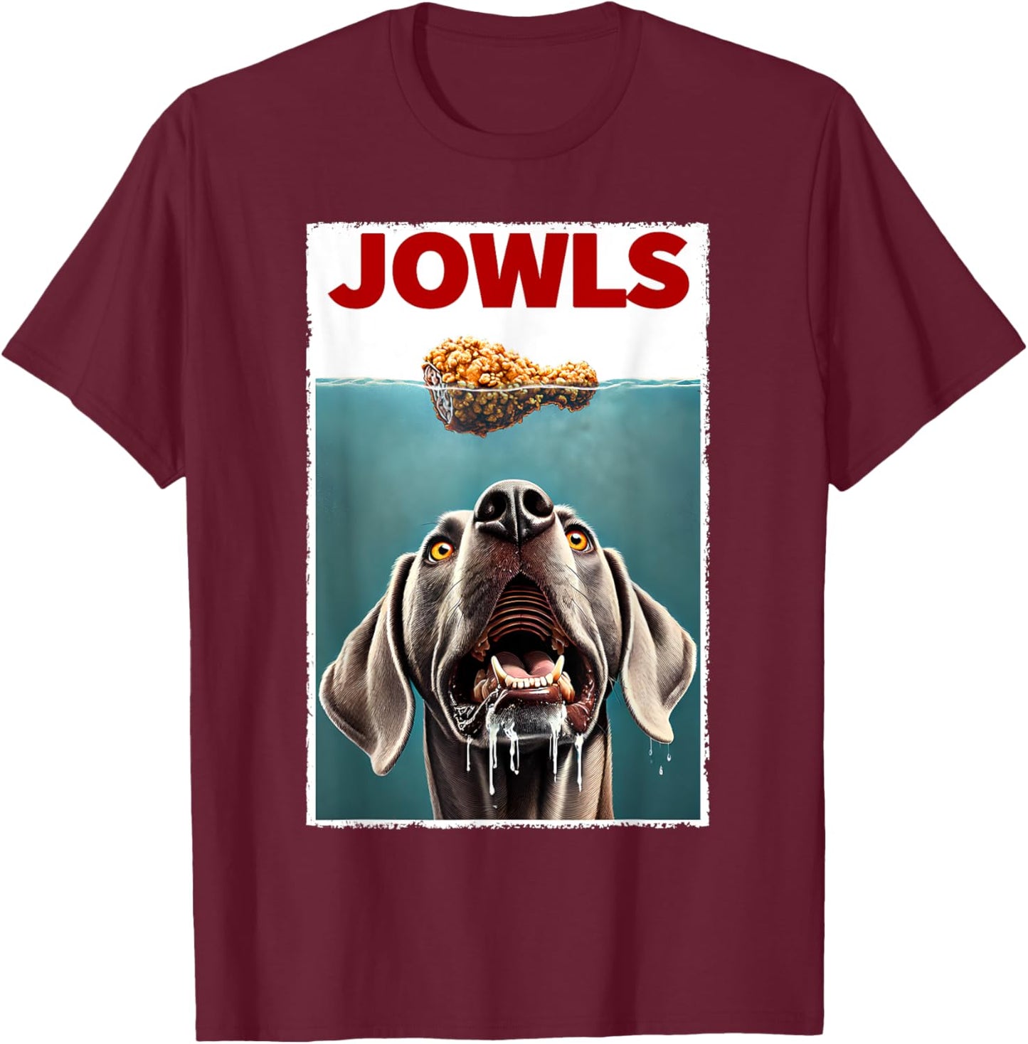 Funny Weimaraner and Fried Chicken Parody Jowls Dog Lover T-Shirt - T-Shirt | Maroon