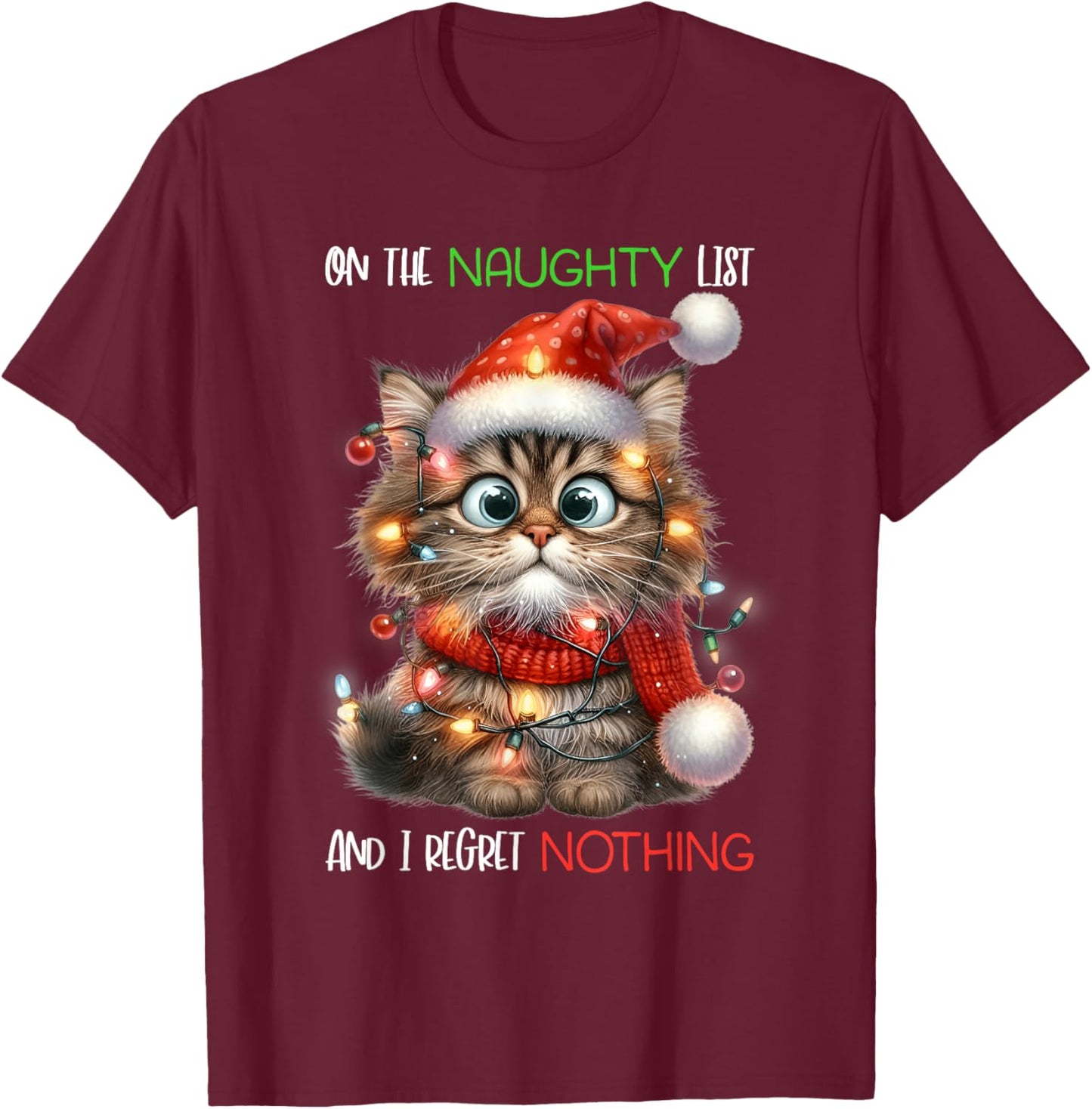 On The Naughty List And I Regret Nothing Cat Christmas Funny Men Women Kids T-Shirt - T-Shirt | Maroon