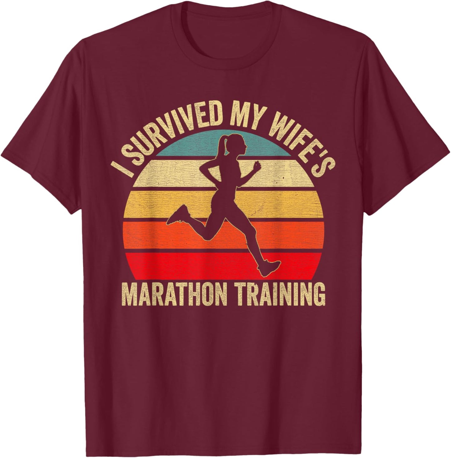 I Survived My Wife's Marathon Training Half Marathon Husband T-Shirt - T-Shirt | Maroon